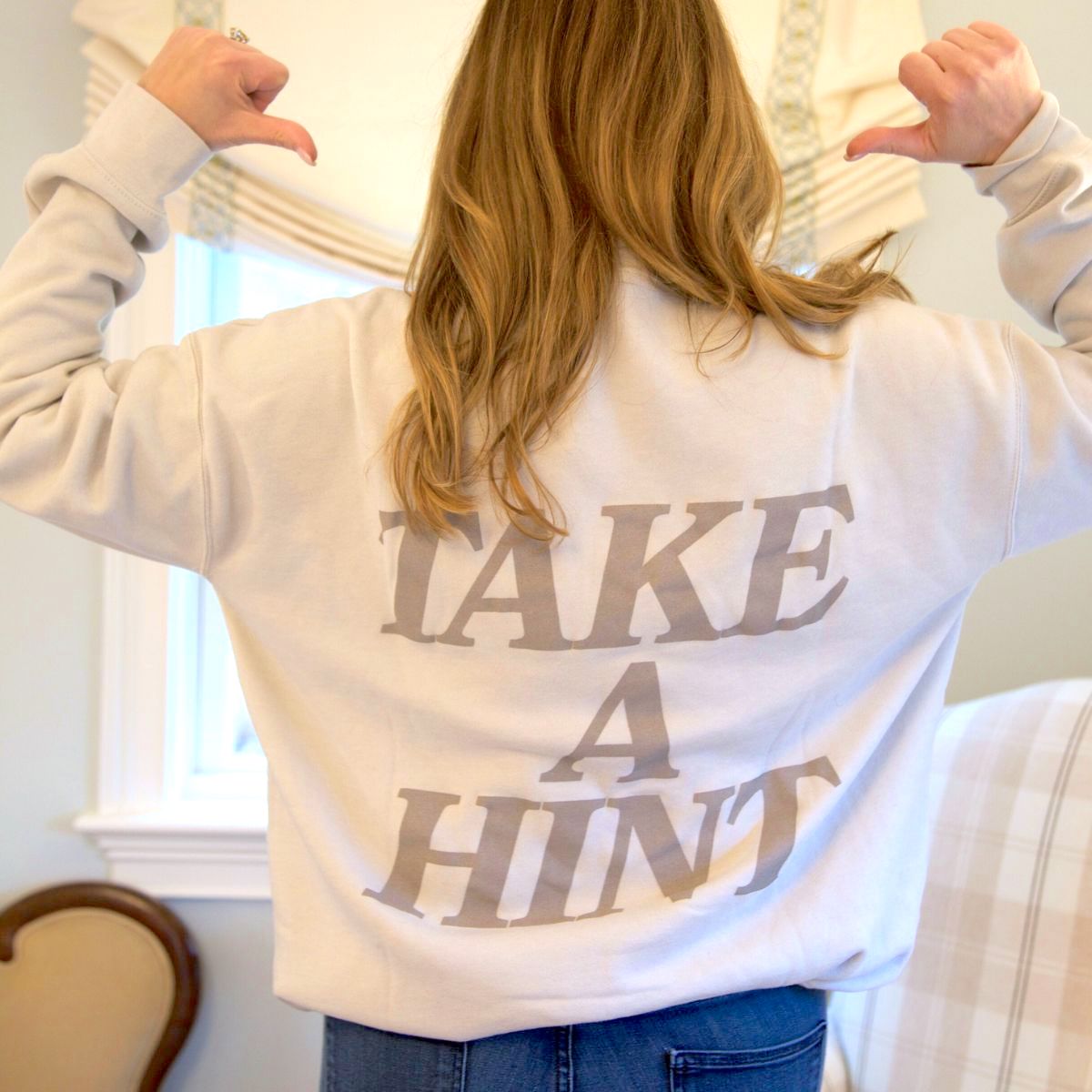 Take A Hint Sweatshirt
